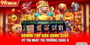 98Win Top Đầu Game Slot Uy Tín Nhất Thị Trường Châu Á